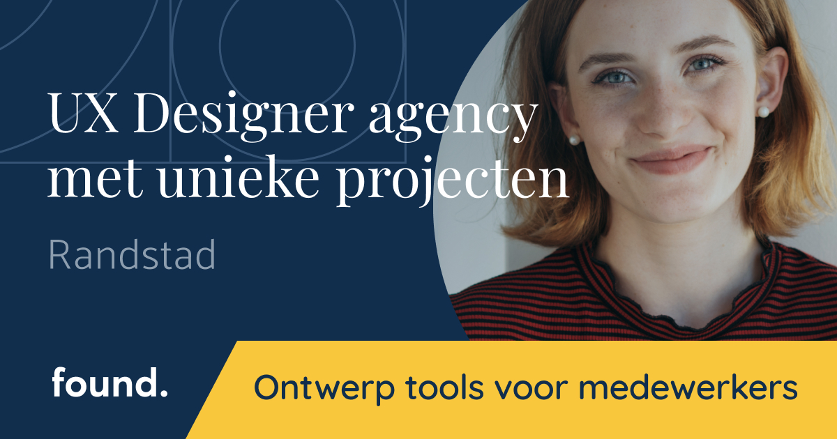 UX Designer vacature bij een UX Design Agency in Randstad — Found, The
